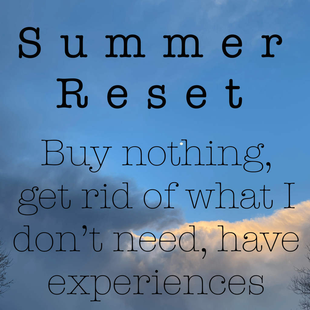 Summer Reset – A Buy Nothing&nbsp;Summer